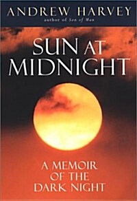 The Sun at Midnight: A Memoir of the Dark Night (Hardcover, First Edition)
