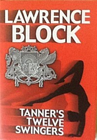 Tanners Twelve Swingers (Premier Series) (Hardcover)