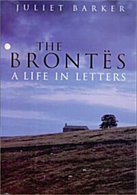 The Brontes: A Life in Letters (Mass Market Paperback, Reprint)