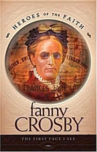 Fanny Crosby (Heroes of the Faith (Concordia)) (Paperback)
