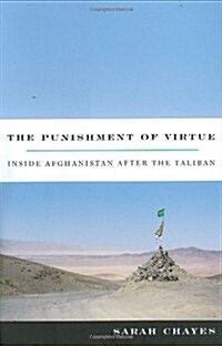The Punishment of Virtue: Inside Afghanistan After the Taliban (Hardcover, First Edition)