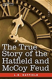 The True Story of the Hatfield and McCoy Feud (Paperback)