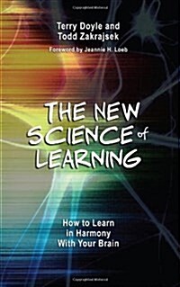 The New Science of Learning: How to Learn in Harmony with Your Brain (Paperback)