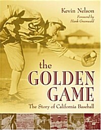The Golden Game: The Story of California Baseball (Paperback, 1st)