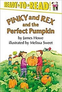 Pinky and Rex and the Perfect Pumpkin: Ready-To-Read Level 3 (Hardcover, Repackage)