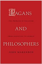 Pagans and Philosophers: The Problem of Paganism from Augustine to Leibniz (Hardcover)