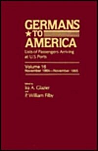 Germans to America, Nov. 1, 1864-Nov. 2, 1865: Lists of Passengers Arriving at U.S. Ports (Hardcover)