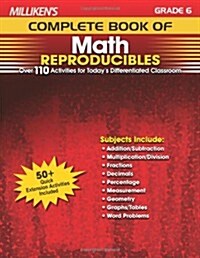 Millikens Complete Book of Math Reproducibles - Grade 6: Over 110 Activities for Todays Differentiated Classroom (Paperback)