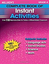 Millikens Complete Book of Instant Activities - Grade 4: Over 110 Reproducibles for Todays Differentiated Classroom (Paperback)