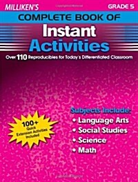 Millikens Complete Book of Instant Activities - Grade 5: Over 110 Reproducibles for Todays Differentiated Classroom (Paperback)