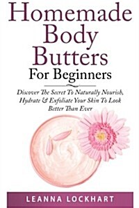 Homemade Body Butter for Beginners (Paperback)