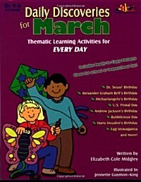 Daily Discoveries for March: Thematic Learning Activities for Every Day, Grades K-6 (Paperback)