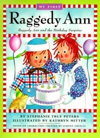 (My first)Raggedy Ann: Raggedy Ann and the birthday surprise