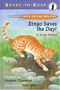 Ringo Saves the Day! A True Story (Ready-to-Read, Level 1) (Hardcover)