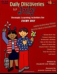 Daily Discoveries for July: Thematic Learning Activities for Every Day, Grades K-6 (Paperback)