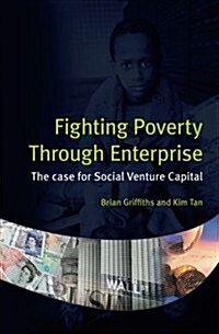 Fighting Poverty Through Enterprise: The Case for Social Venture Capital (Paperback)