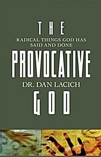 The Provocative God: Radical Things God Has Said and Done (Paperback)