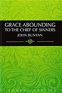 Grace Abounding: To the Chief of Sinners (Paperback)