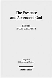The Presence and Absence of God: Claremont Studies in the Philosophy of Religion, Conference 2008 (Paperback)