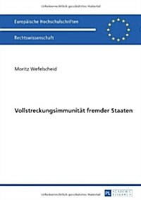 Vollstreckungsimmunitaet Fremder Staaten (Paperback)