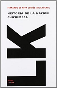 Historia de la Naci? Chichimeca (Paperback)