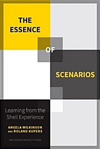 The Essence of Scenarios: Learning from the Shell Experience (Paperback)