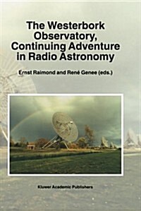 The Westerbork Observatory, Continuing Adventure in Radio Astronomy (Paperback, Softcover Repri)