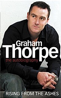 Graham Thorpe : Rising from the Ashes (Paperback)