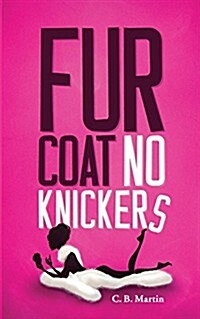 Fur Coat No Knickers (Paperback)