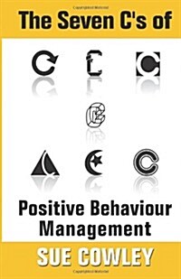 The Seven Cs of Positive Behaviour Management (Paperback)