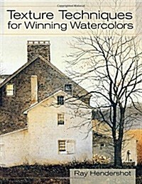 Texture Techniques for Winning Watercolors (Paperback)