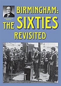 Birmingham: The Sixties Revisited (Paperback)