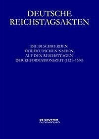 Beschwerden Der Deutschen Nation Auf Den Reichstagen Der Ref (Hardcover)