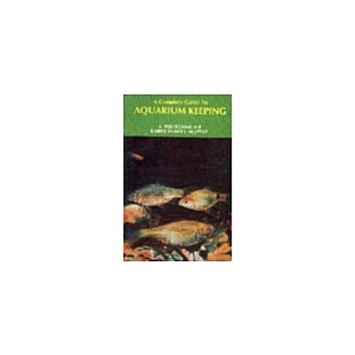 Complete Guide to Aquarium Keeping (Paperback)