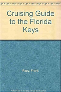 Cruising Guide to the Florida Keys (Paperback, 10th)