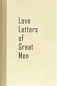 Love Letters of Great Men (Hardcover)