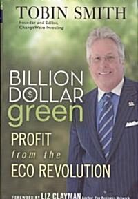 [중고] Billion Dollar Green : Profit from the Eco Revolution (Hardcover)