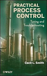 Practical Process Control: Tuning and Troubleshooting (Hardcover)