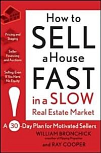 How to Sell a House Fast in a Slow Real Estate Market: A 30-Day Plan for Motivated Sellers (Paperback)