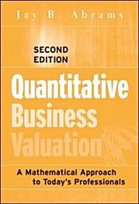Quantitative Business Valuation: A Mathematical Approach for Todays Professionals (Hardcover, 2)