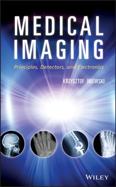 Medical Imaging: Principles, Detectors, and Electronics (Hardcover)