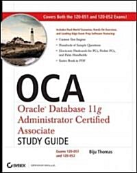 OCA: Oracle Database 11g Administrator Certified Associate Study Guide: Exams 1Z0-051 and 1Z0-052 [With CDROM] (Paperback)