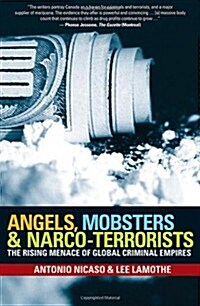 Angels, Mobsters & Narco-terrorists (Paperback)