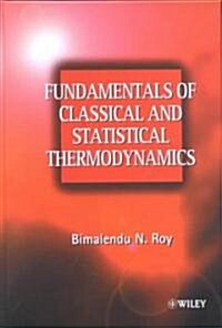 Fundamentals of Classical & Statistical Thermodynamics (Hardcover)