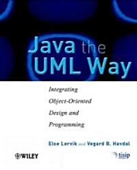 Java the UML Way: Integrating Object-Oriented Design and Programming (Paperback)