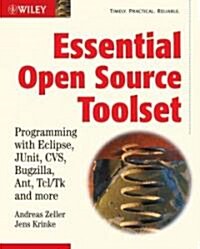 Essential Open Source Toolset: Programming with Eclipse, Junit, Cvs, Bugzilla, Ant, Tcl/TK and More (Paperback)