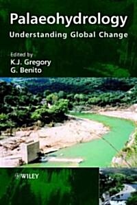 Palaeohydrology: Understanding Global Change (Hardcover)
