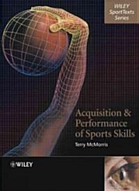 Acquisition and Performance of Sports Skills (Hardcover)
