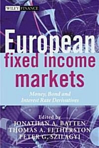 European Fixed Income Markets : Money, Bond, and Interest Rate Derivatives (Hardcover)