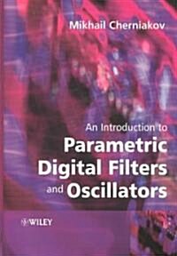 An Introduction to Parametric Digital Filters and Oscillators (Hardcover, New)
